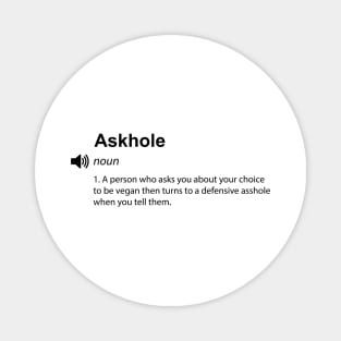 Funny vegan definition : askhole - Women Men Kids Sticker Magnet